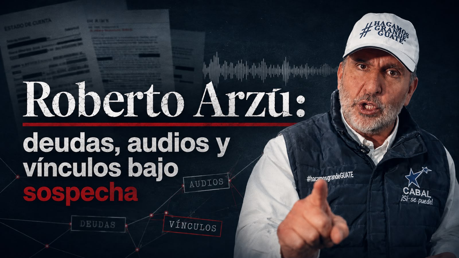 Roberto Arzú: deudas, audios y vínculos bajo sospecha